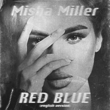 Misha Miller - Red Blue (Single 2021) (English Version)