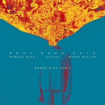 Misha Miller - What Mama Said (Andre Rizo Remix)