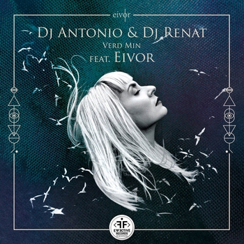 Dj Antonio and Dj Renat, Eivor Palsdottir - Verd Min