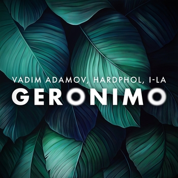 Vadim Adamov feat Hardphol, I-la - Geronimo (2025)