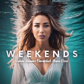 Vadim Adamov - Weekends
