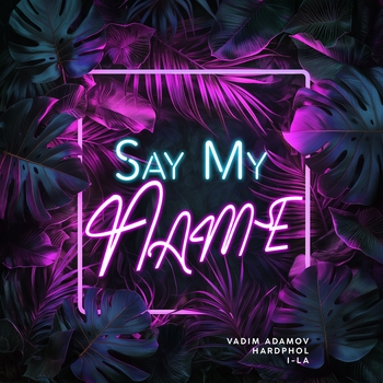 Vadim Adamov - Say My Name