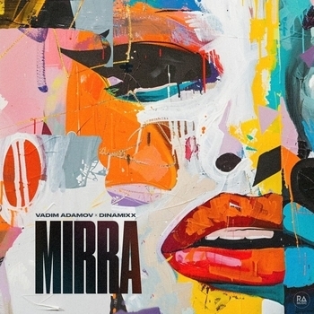 Dinamixx and Vadim Adamov - Mirra (2024)