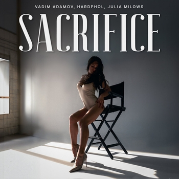 Vadim Adamov and Hardphol, Julia Milows - Sacrifice (2024)