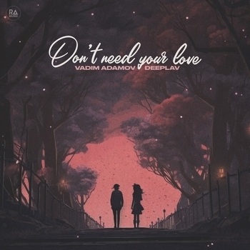 Vadim Adamov - Don't Need Your Love