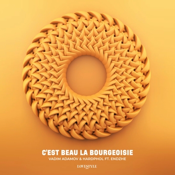 Vadim Adamov feat Hardphol, Endzhe - C'est beau la bourgeoisie (Новинки 2022)