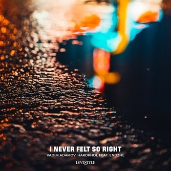 Hardphol feat Vadim Adamov, Endzhe - I Never Felt so Right (Single 2022)