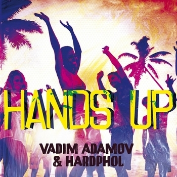Hardphol and Vadim Adamov - Hands Up (Radio Edit) (Single 2019)