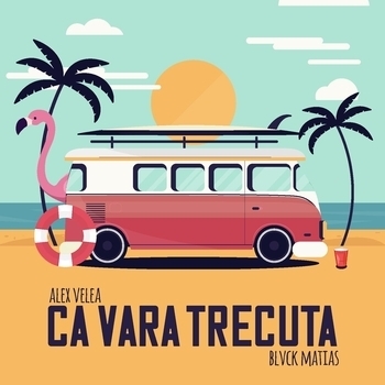 Alex Velea and Blvck Matias - Ca Vara Trecuta