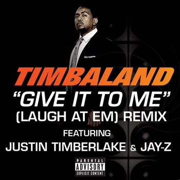 Timbaland - Give It To Me (Laugh At Em) Remix (Radio Edit)