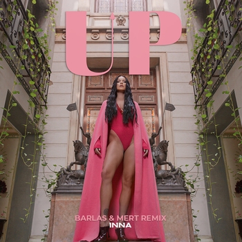 Barlas & Mert and Inna - Up (Barlas & Mert Remix) (Barlas & Mert Remix)