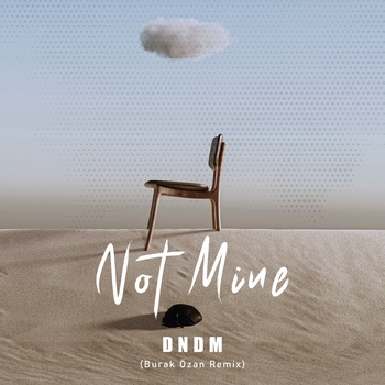 Dndm - Not Mine (Extended) (2023)