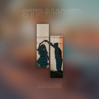 Dndm - Stranger