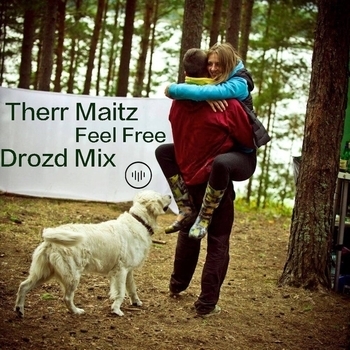 Therr Maitz - Feel Free (Drozd Mix 2014) (Drozd Mix)