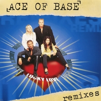Ace of Base - Lucky Love (2009)