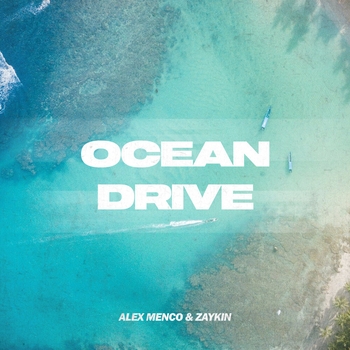 Alex Menco feat Zaykin - Ocean Drive