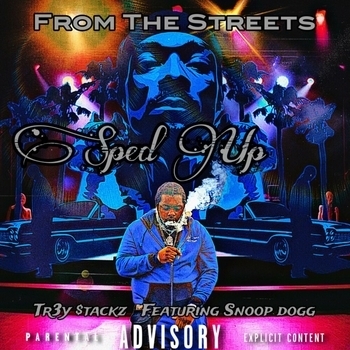 Tr3y $tackz - From The Streets (Sped Up) (feat. Snoop Dogg)