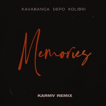 Kavabanga Depo Kolibri and KarMv - Memories (Karmv Remix)