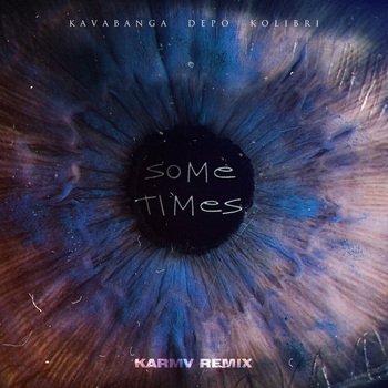 Kavabanga Depo Kolibri - Sometimes (Karmv Remix)