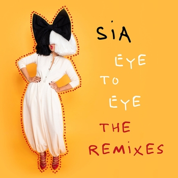Sia - Eye To Eye (Radio Edit; UpAllNight Famous Remix)
