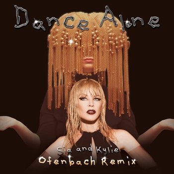 Sia and Kylie Minogue - Dance Alone (Ofenbach Remix) (2024)