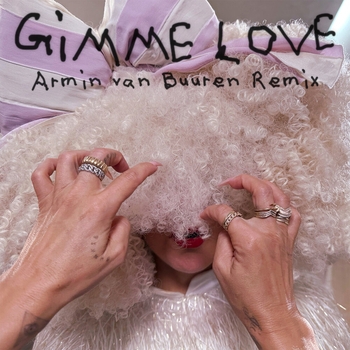 Sia - Gimme Love (Armin van Buuren Remix – Radio Edit)