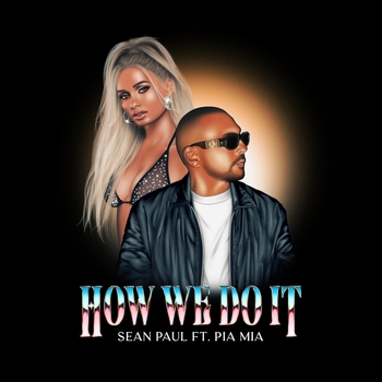 Sean Paul feat Pia Mia - How We Do It (Новинки 2022)