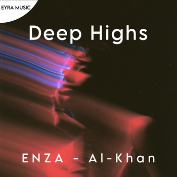 ENZA, Al-khan - Deep Highs