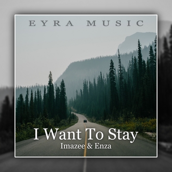 Enza feat Imazee - I Want To Stay