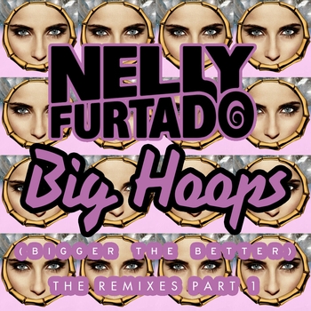 Nelly Furtado - Big Hoops (Bigger The Better) (Dancehall Remix)