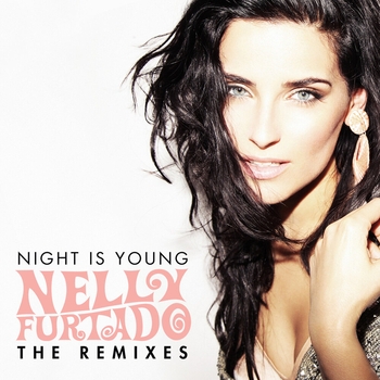 Nelly Furtado - Night Is Young (Burns Dub Remix)