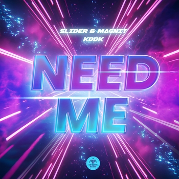 Slider & Magnit, Kddk - Need Me
