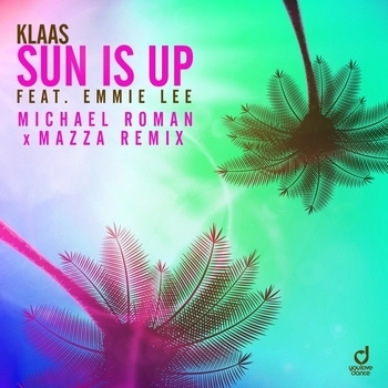 Klaas - Sun Is Up (Michael Roman & Mazza Remix)