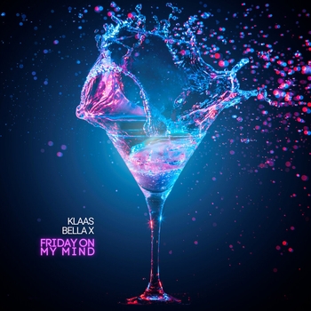 Klaas feat Bella X - Friday On My Mind (Новинки 2023)