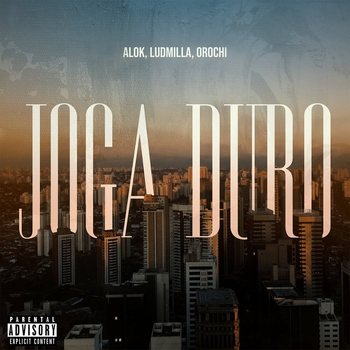 Ludmilla and Alok, Orochi - Joga Duro (Single 2021)