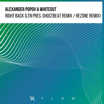 Alexander Popov - Right Back (LTN, Ghostbeat Remix)