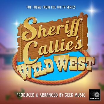 Geek Music - Sheriff Callie's Wild West Main Theme (From "Sheriff Callie's Wild West")