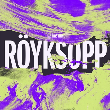 Röyksopp - I Had This Thing (House of Virus Remix)