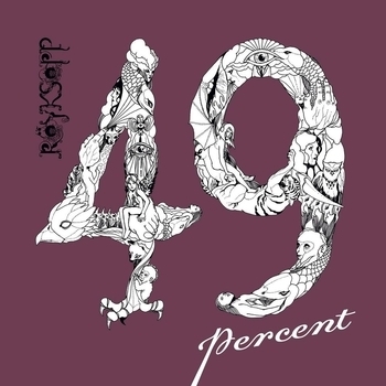 Röyksopp - 49 Percent (Ewan Pearson Glass Half Full Remix)