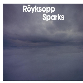 Röyksopp - Sparks