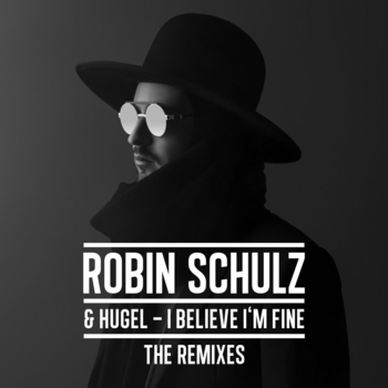 Hugel feat Robin Schulz - I Believe I'm Fine (Adam Trigger Remix)
