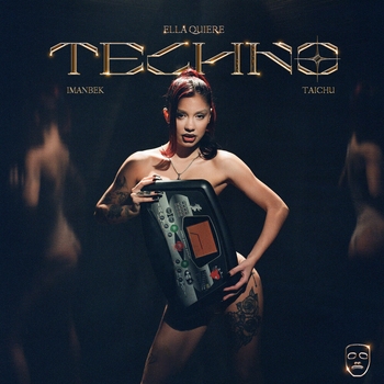Imanbek feat Taichu - Ella Quiere Techno (2024)