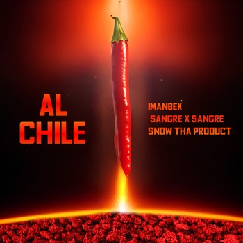 Imanbek and Sangre x Sangre, Snow Tha Product - Al Chile