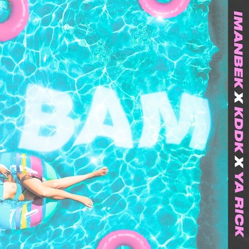 Kddk and Imanbek, Ya Rick - Bam (Single 2021)