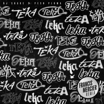 DJ Snake - Teka (Francis Mercier Remix)