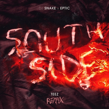 DJ Snake - SouthSide (Teez Remix)