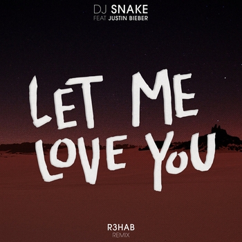 R3hab and DJ Snake - Let Me Love You (R3hab Remix) (Single 2021) (R3hab Remix)