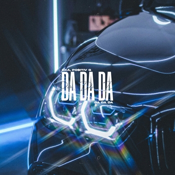2xA, Positiv G - Da Da Da