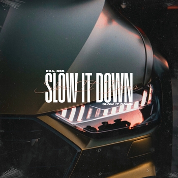 2xA - Slow It Down
