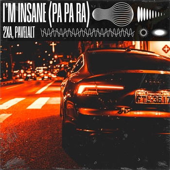 2xA and Pavelalt - I'm Insane (Pa Pa Ra) (2024)